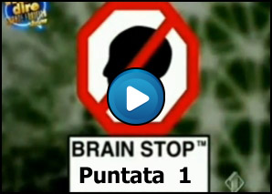 Brain Stop Puntata 1