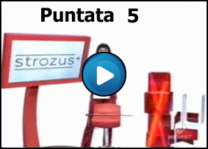 Strozus Puntata 5