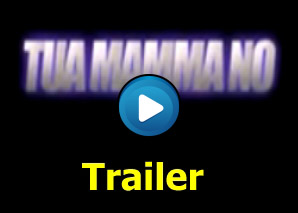 Tua mamma no! Trailer