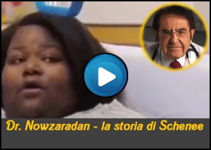 Dr Nowzaradan La storia di Schenee